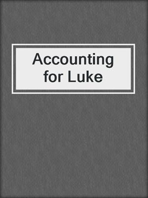 cover image of Accounting for Luke