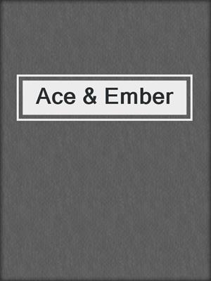cover image of Ace & Ember