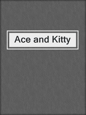 cover image of Ace and Kitty