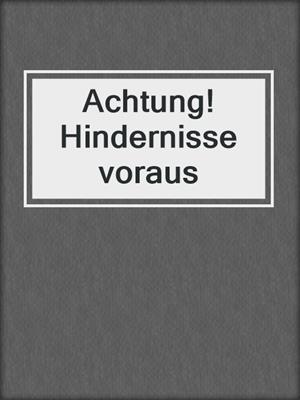 cover image of Achtung! Hindernisse voraus