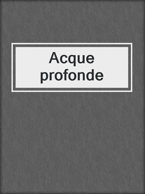 cover image of Acque profonde