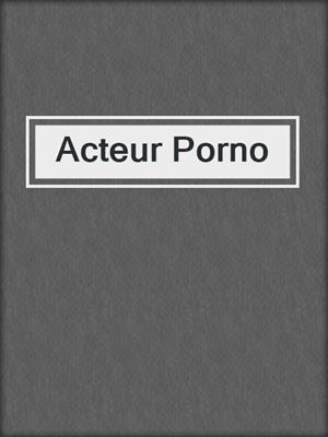 cover image of Acteur Porno
