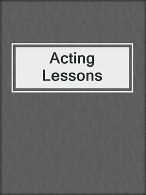 cover image of Acting Lessons