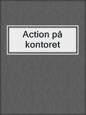 cover image of Action på kontoret