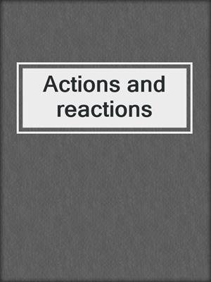 Actions and reactions