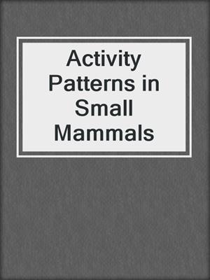 Activity Patterns in Small Mammals
