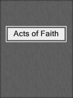 cover image of Acts of Faith