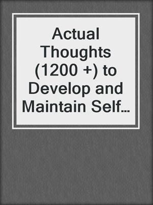 Actual Thoughts (1200 +) to Develop and Maintain Self-Discipline As an Entrepreneur