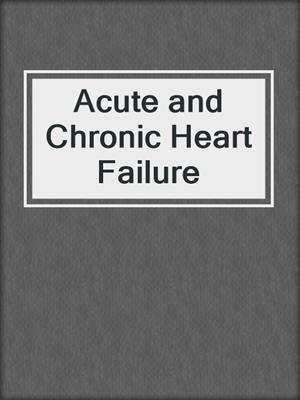 Acute and Chronic Heart Failure