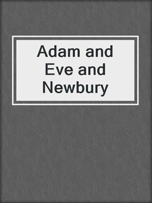 Adam and Eve and Newbury