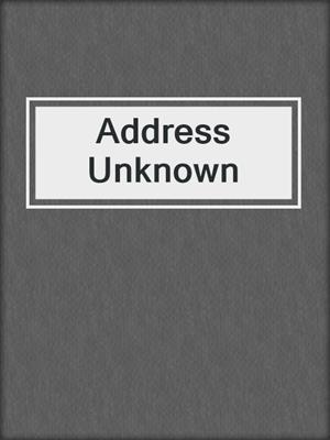 Address Unknown