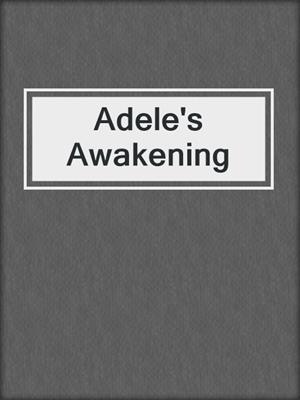 cover image of Adele's Awakening