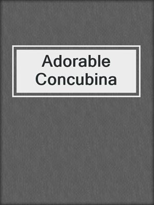 cover image of Adorable Concubina