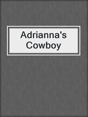 cover image of Adrianna's Cowboy