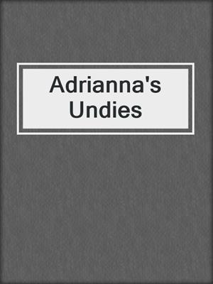 cover image of Adrianna's Undies