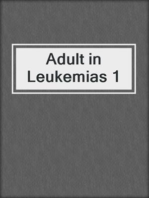 Adult in Leukemias 1