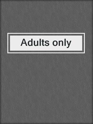 Adults only