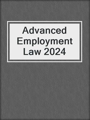 Advanced Employment Law 2024