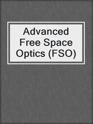 Advanced Free Space Optics (FSO)