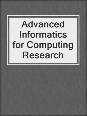 Advanced Informatics for Computing Research