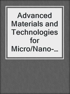 Advanced Materials and Technologies for Micro/Nano-Devices, Sensors and Actuators