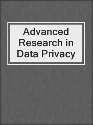 Advanced Research in Data Privacy