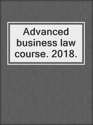 Advanced business law course. 2018.