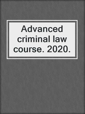 Advanced criminal law course. 2020.