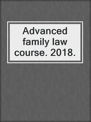 Advanced family law course. 2018.