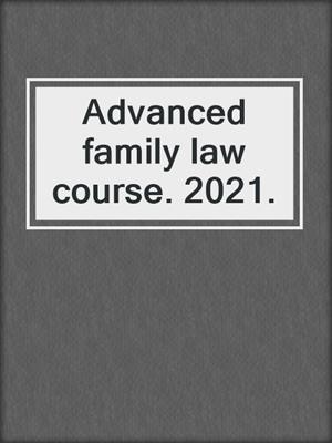 Advanced family law course. 2021.