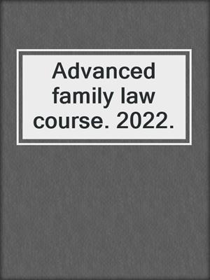 Advanced family law course. 2022.