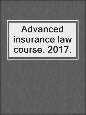 Advanced insurance law course. 2017.