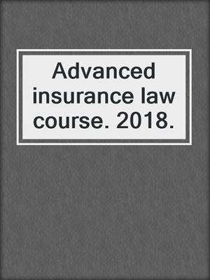 Advanced insurance law course. 2018.