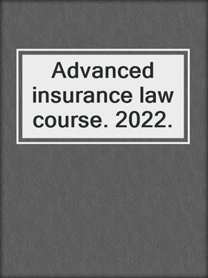 Advanced insurance law course. 2022.