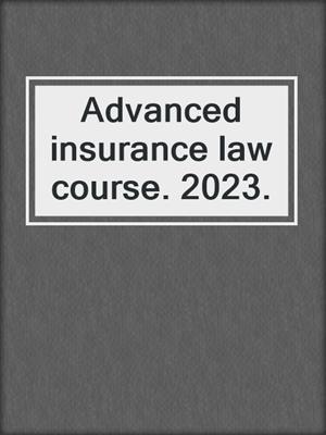 Advanced insurance law course. 2023.