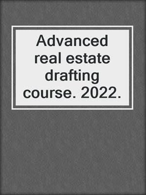 Advanced real estate drafting course. 2022.