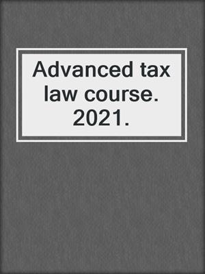 Advanced tax law course. 2021.