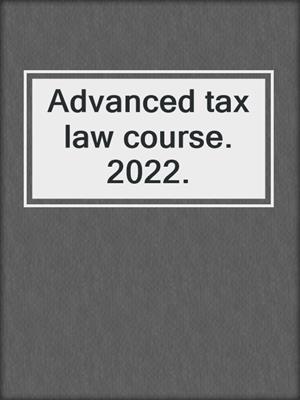 Advanced tax law course. 2022.