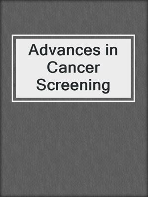 Advances in Cancer Screening