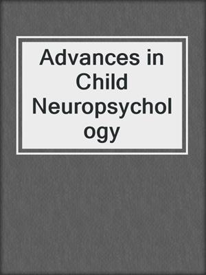 Advances in Child Neuropsychology