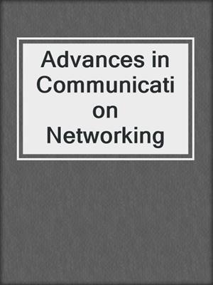Advances in Communication Networking
