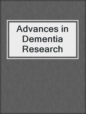 Advances in Dementia Research