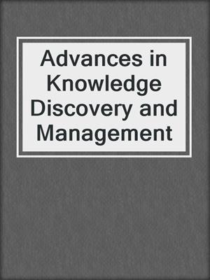 Advances in Knowledge Discovery and Management