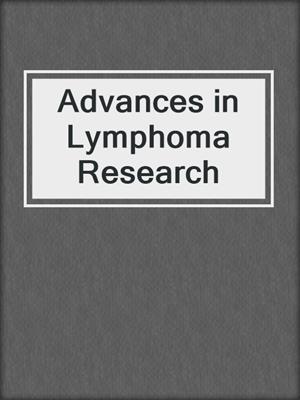 Advances in Lymphoma Research
