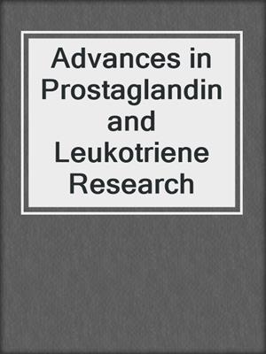 Advances in Prostaglandin and Leukotriene Research