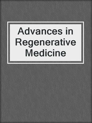 Advances in Regenerative Medicine