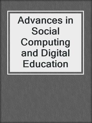 Advances in Social Computing and Digital Education