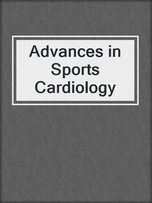 Advances in Sports Cardiology