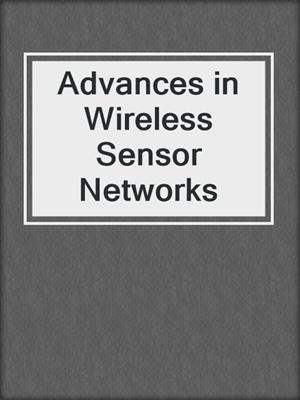 Advances in Wireless Sensor Networks
