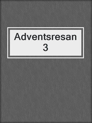 cover image of Adventsresan 3
